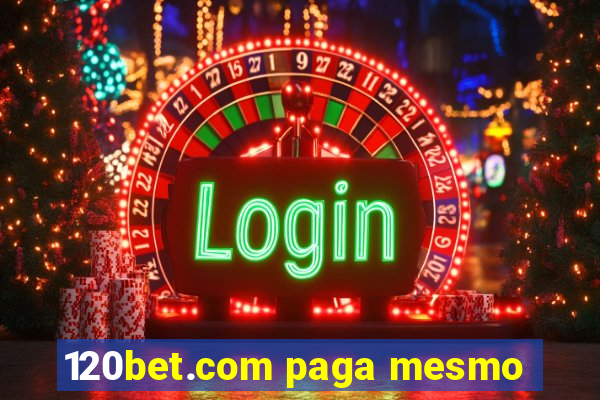 120bet.com paga mesmo